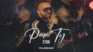 2TON  PER TY [upl. by Aretta]