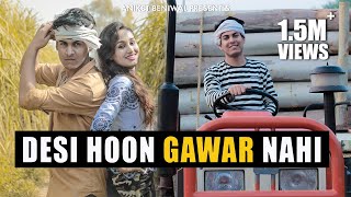 Desi Hoon Gawar Nahi  Aniket Beniwal [upl. by Jorry221]