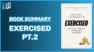 Exercised Book Summary Part II  Daniel Lieberman [upl. by Ocirrej890]