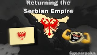 Returning the Serbian Empire [upl. by Gelb]