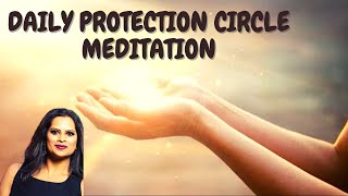 🌟Daily Protection Circle  Meditation🌟 [upl. by Assilim]