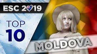 Top 10  Moldova Eurovision 2019 O Melodie Pentru Europa [upl. by Aenal]