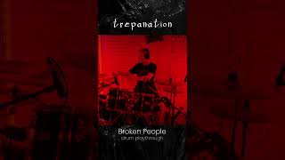 Trepanation  Broken People drum playthrough01 [upl. by Piane735]