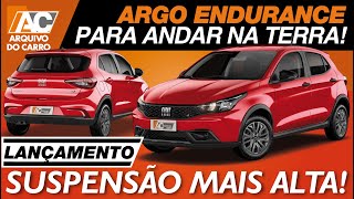 NOVO FIAT ARGO ENDURANCE SUSPENSÃO MAIS ALTA É FEITO PRA ANDAR NA TERRA COMO UM SUV [upl. by Idnaj307]