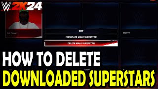 How to Delete Downloaded Superstars in WWE 2k24 [upl. by Alexa]