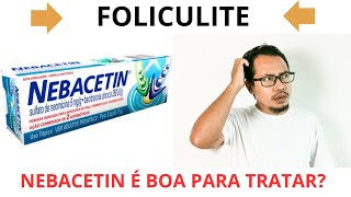 Foliculite Nebacetin ajuda no tratamento [upl. by Laurena]