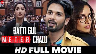 Batti Gul Meter Chalu  Shahid Kapoor Shraddha Kapoor Yami Gautam amp Divyendu  Full Movie 2018 [upl. by Maddox]