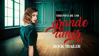 Triunfo de um grande amor  Book trailer [upl. by Dynah]