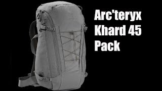 Arcteryx Khard 45 Pack  Preview  The Outdoor Gear Review [upl. by Eudo]