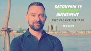 Découvrir le CAMBODGE autrement avec Fabrice Bernard ★ Diaspora [upl. by Ahsil]