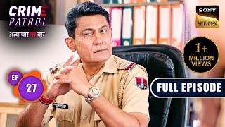 Naseeb  Crime Patrol  Atyachaar Par Vaar  Ep 27  Full Episode  12 Oct 2024 [upl. by Acinej]