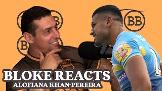 Bloke Reacts  Alofiana KhanPereira [upl. by Darnoc]