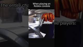 Roblox console players be like robloxmemes memes meme funny roblox robloxfyp foryou fyp [upl. by Delastre]