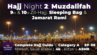 Complete Hajj Guide EP8 Hajj Night 2  Muzdalifah  9 amp 10 Zil Hajj Sleeping Bag amp Jamarat Rami 4k [upl. by Bernardina]