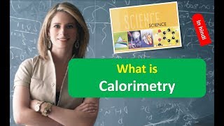 What is Calorimetry in HINDI [upl. by Osbourn917]