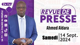 Revue de presse Ahmed Aïdara du Samedi 14 septembre 2024 [upl. by Pitchford848]