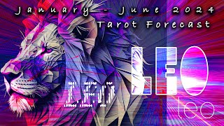 Leo LIFE amp LOVE January  June 2024 Tarot Forecast w Fearless Intuition [upl. by Oryaj270]