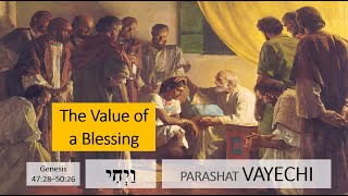 12 Parashat Vayechi The Value of a Blessing [upl. by Irrac559]