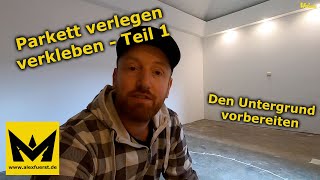 Parkett verlegen  verkleben DIY Teil 1  Untergrund vorbereiten [upl. by Leahciam]