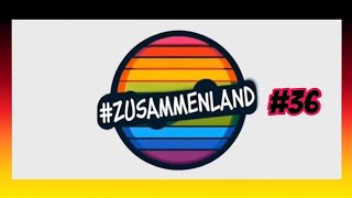 Zusammenland🌈36 2024 [upl. by Naitsyrk513]