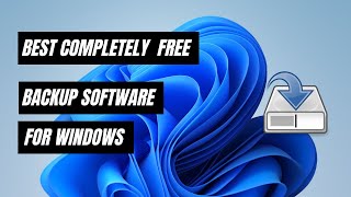 The Best Free Backup Software for Windows 11  10 [upl. by Fulks]