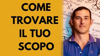 Come trovare il proprio Scopo [upl. by Atirec]