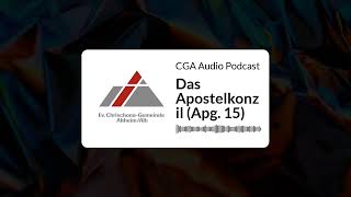 Das Apostelkonzil Apg 15  CGA Audio Podcast [upl. by Sexela]