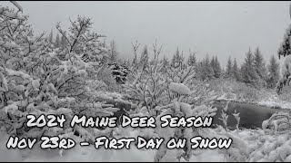 2024 Maine Deer Season  Nov 23rd First day on snow [upl. by Atteloj]