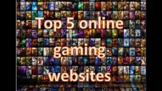 Top 5 online gaming websites [upl. by Elamef]