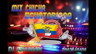 Mix Chicha Ecuatoriana By Alexander Dj [upl. by Miuqaoj]