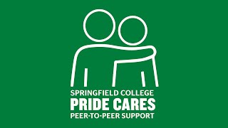 Springfield College Pride Cares Peer to Peer Support [upl. by Kleinstein834]