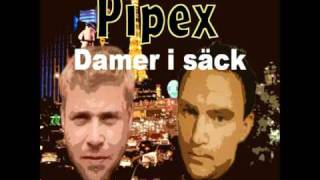 Pipex  Damer I Säck [upl. by Fraser]