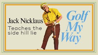 Jack Nicklaus teaches the side hill lie  Golf My Way [upl. by Morehouse]