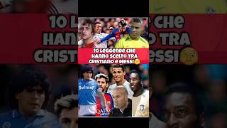 10 leggende scelgono tra ronaldo e messi mess [upl. by Narat]