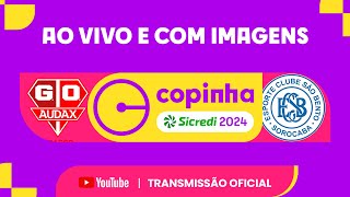 JOGO COMPLETO AUDAX X SÃO BENTO  PRIMEIRA FASE  COPINHA SICREDI 2024 [upl. by Katrinka672]