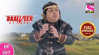 Baalveer Returns  Full Episode  Episode 307  20th July 2021 [upl. by Nasar]