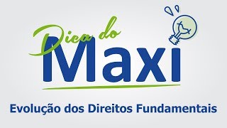 Evolução dos Direitos Fundamentais  Dica do Maxi [upl. by Bail]