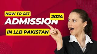 How to get Admission in LLB 2024 LLB Course details in Pakistan  KNOWLEDGE SPOT [upl. by Annaujat20]