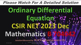 CSIR NET 2023 Dec Ordinary Diff Equations B 704042 Soln Discussed by Prof K Satyanarayana OU [upl. by Anadroj627]