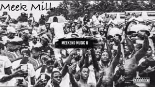 Meek Mill  Meekend Music II Full Mixtape  Tracklist GOAT [upl. by Gernhard]