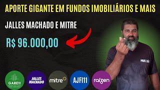 APORTE GIGANTE Em FUNDOS IMOBILIÁRIOS E JALLES MACHADO [upl. by Asilanna]