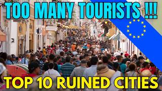 10 European Cities Destroyed by Overtourism [upl. by Nowd273]