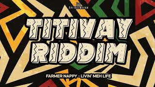 Farmer Nappy  Livin Meh Life Titivay Riddim  2024 Soca XplicitMevon [upl. by Aliac453]