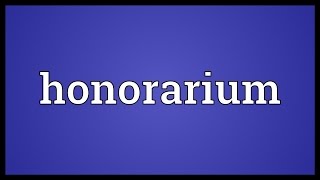 Honorarium Meaning [upl. by Hceicjow]