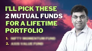 Ill Select These TWO Mutual Funds for my Lifetime Investing Portfolio [upl. by Oirasor]