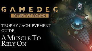 Gamedec Definitive Edition  A Muscle To Rely On Trophy  Achievement Guide [upl. by Odelinda311]