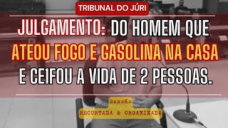 █ JÚRI █Caso FOGO NA CASA DA JOVEM DAIANE Ele foi julgado por 4tear fog0 na casa e ceifar 2 vidas [upl. by Spalding921]