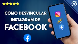 Cómo DESVINCULAR INSTAGRAM de Facebook  Tutorial Completo y Actualizado [upl. by Vikki]