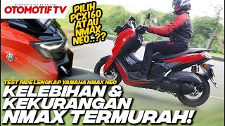 TEST RIDE LENGKAP NMAX TERMURAH BEDAH KELEBIHAN amp KEKURANGAN YAMAHA NMAX NEO l Otomotif TV [upl. by Murphy]