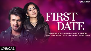 First Date  Sonu Nigam amp Jonita Gandhi  New Full Song 1080p HD [upl. by Relyt]